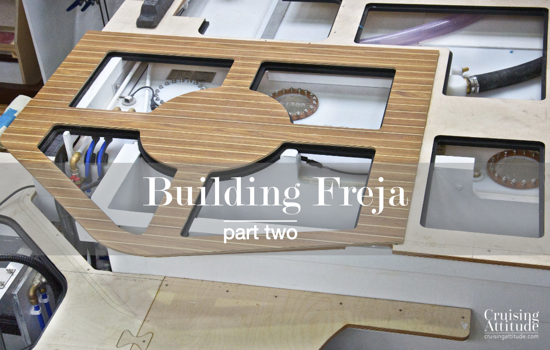 Building Freja Part 2| Cruising Attitude Sailing Blog - Discovery 55