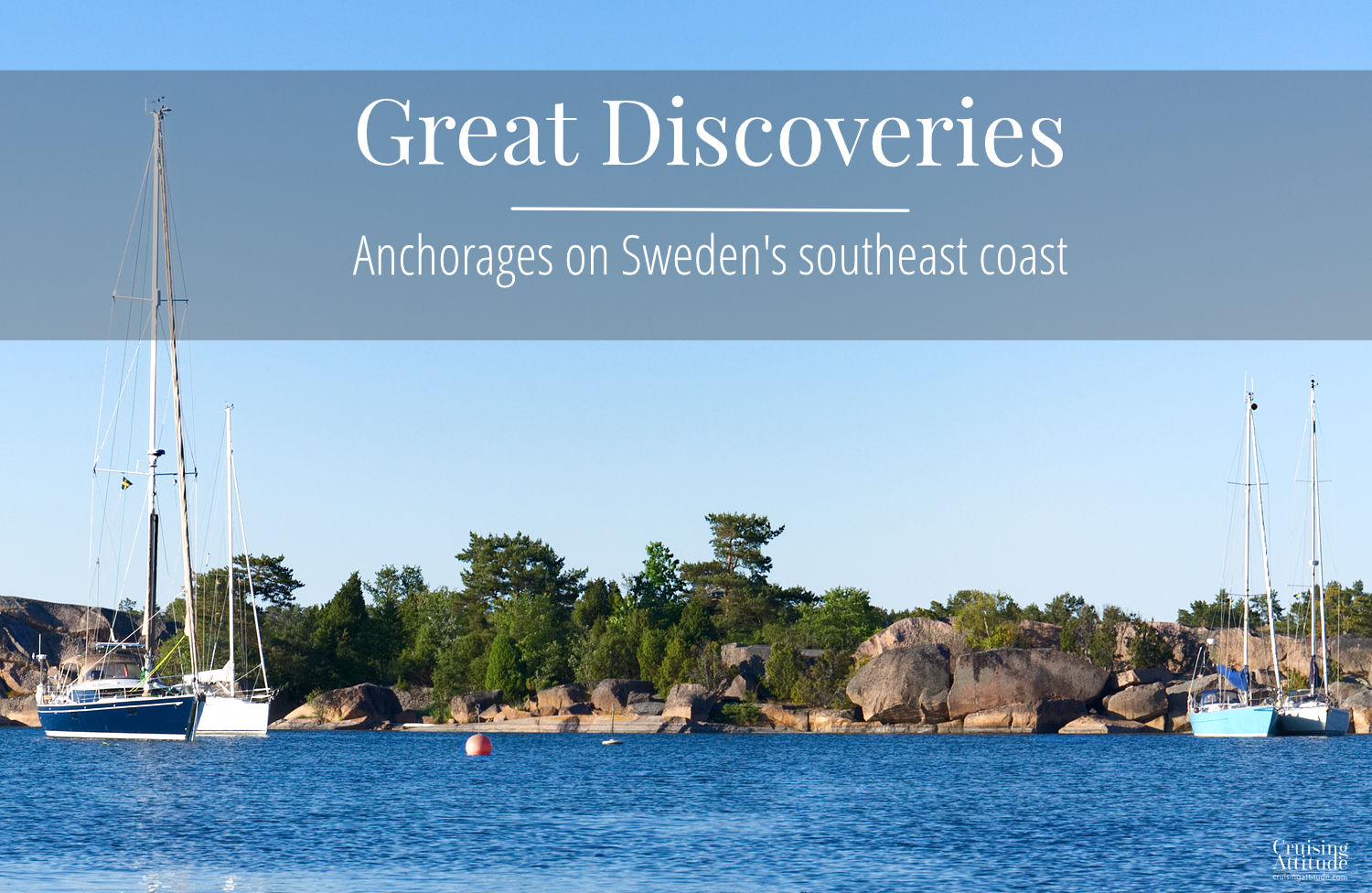 Sweden southeast coast anchorages | Cruising Attitude Sailing Blog - Discovery 55