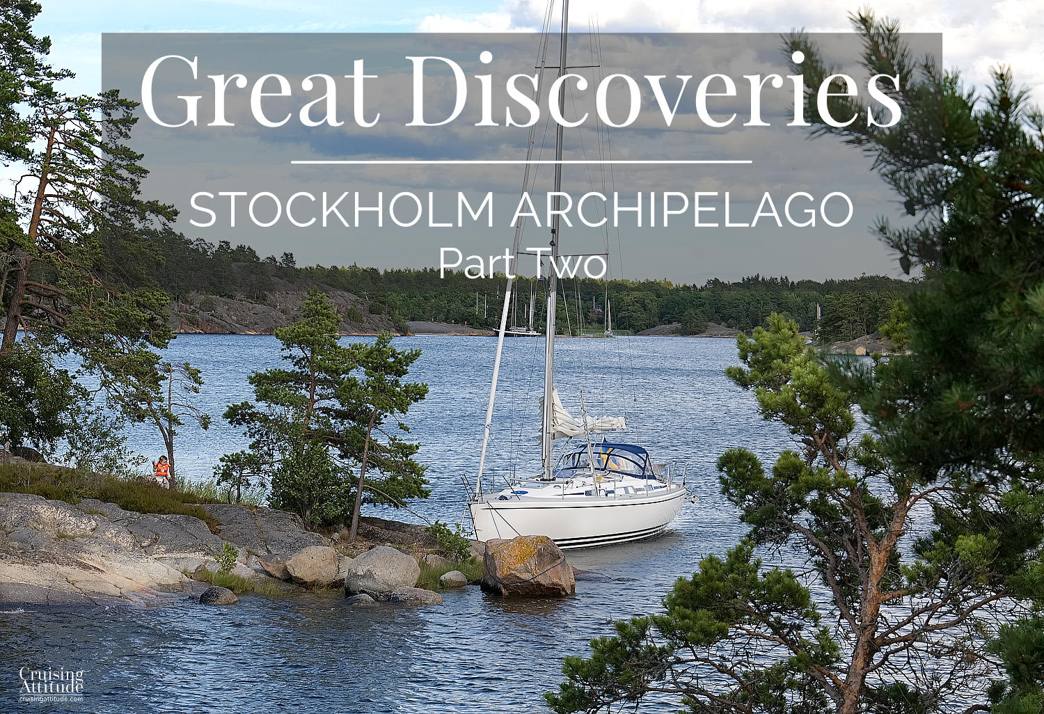 Discover Stockholm's beautiful archipelago | Cruising Attitude Sailing Blog | Discovery 55